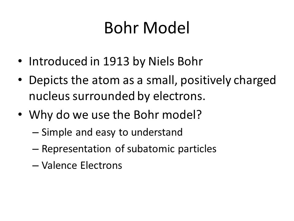 Bohr Model Introduced in 1913 by Niels Bohr