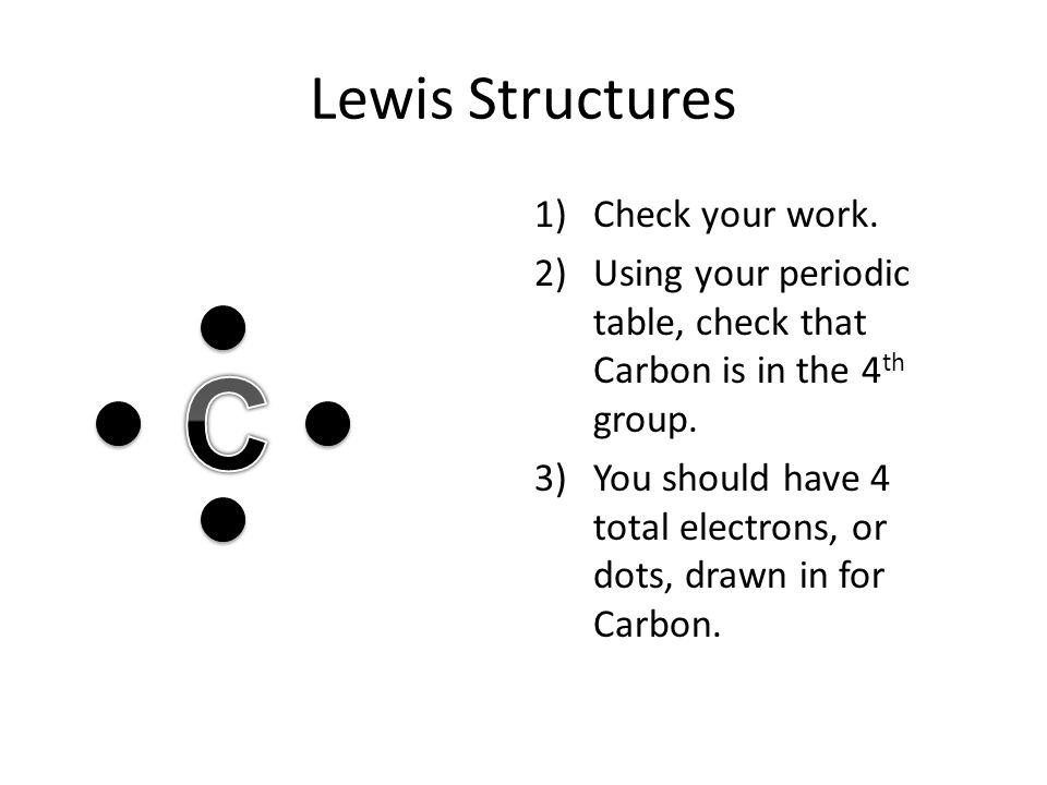 C Lewis Structures Check your work.