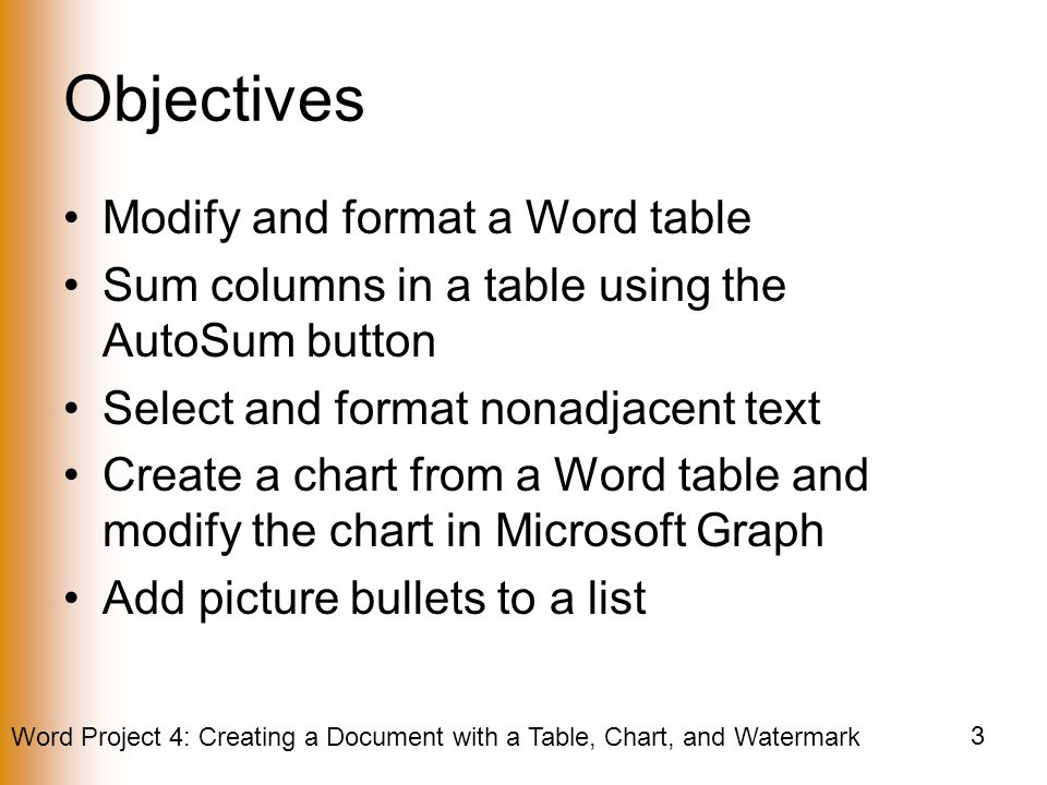Objectives Modify and format a Word table