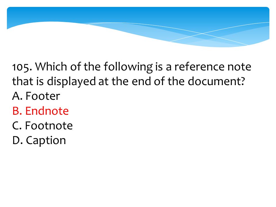 105. Which of the following is a reference note that is displayed at the end of the document