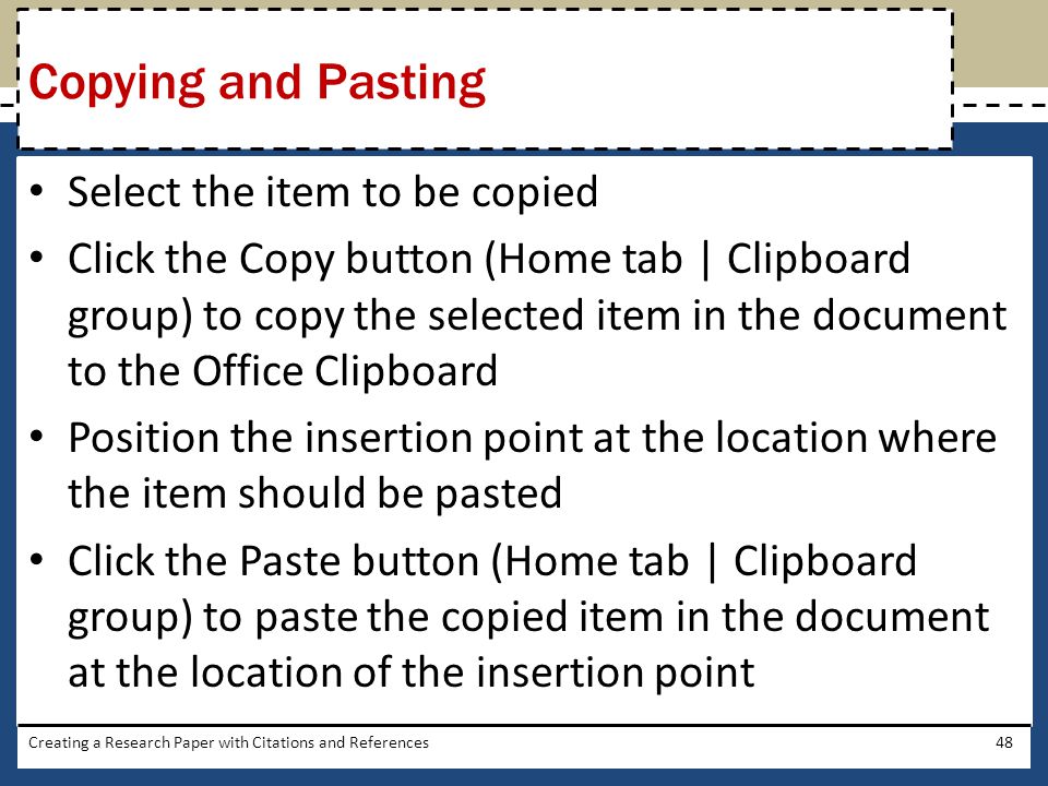 Copying and Pasting Select the item to be copied
