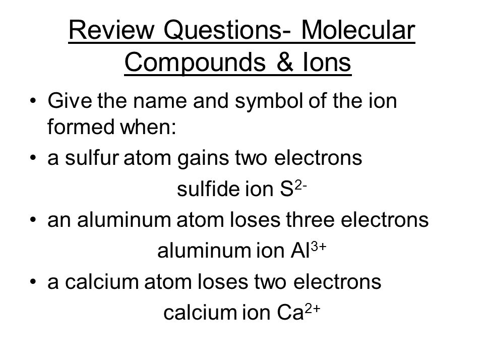 Review Questions- Molecular Compounds & Ions