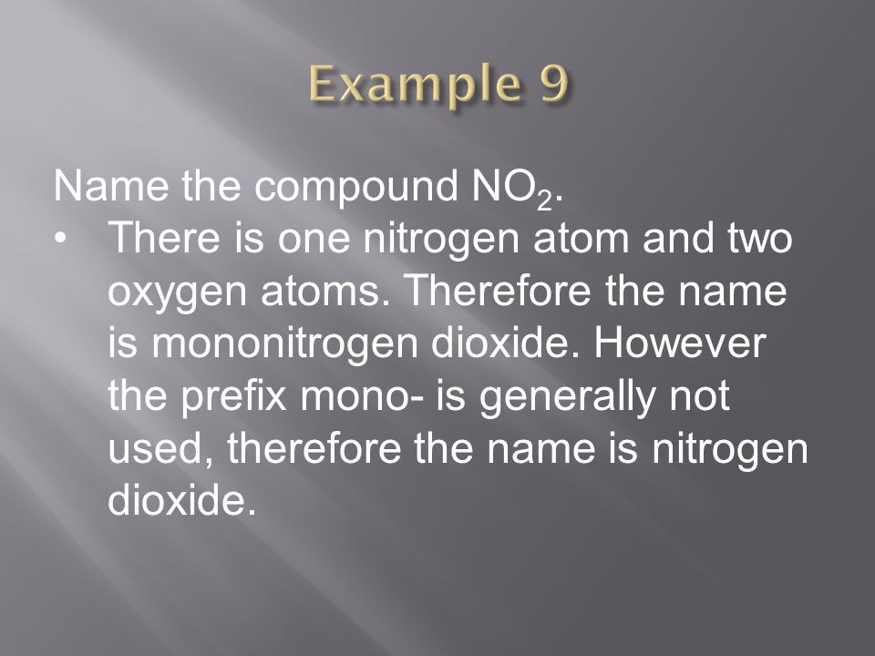 Example 9 Name the compound NO2.