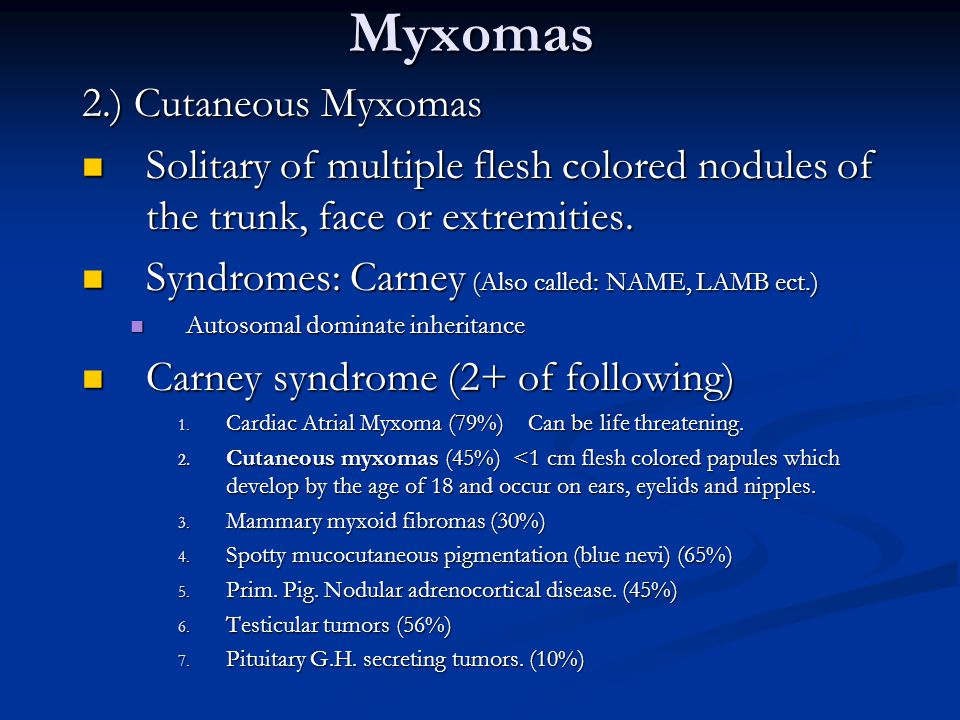 Myxomas 2.) Cutaneous Myxomas