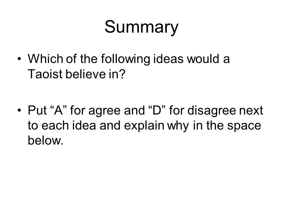 Summary Which of the following ideas would a Taoist believe in