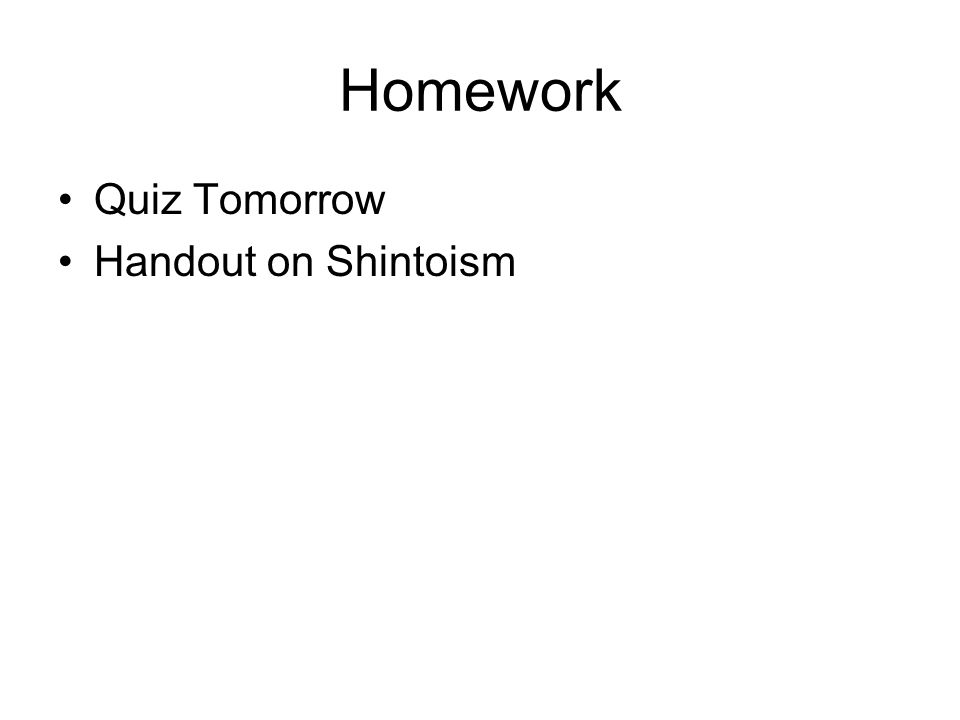 Homework Quiz Tomorrow Handout on Shintoism