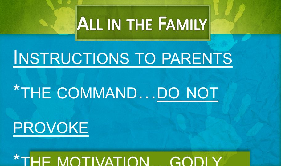 All in the Family Instructions to parents *the command…do not provoke