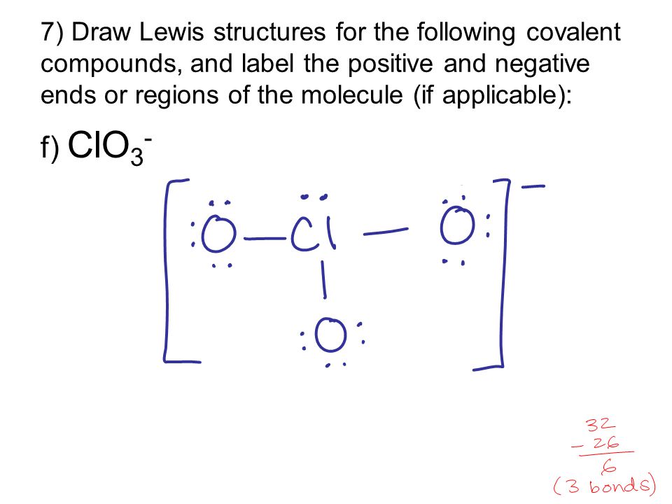 7) Draw Lewis structures for the following covalent compounds, and label the positive and negative ends or regions of the molecule (if applicable):