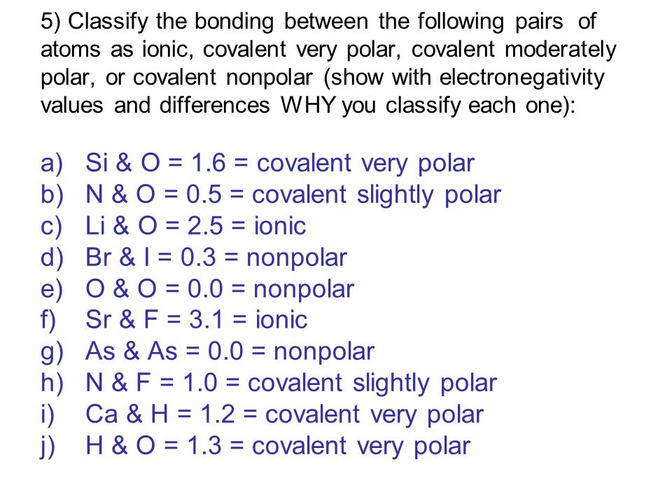 Si & O = 1.6 = covalent very polar