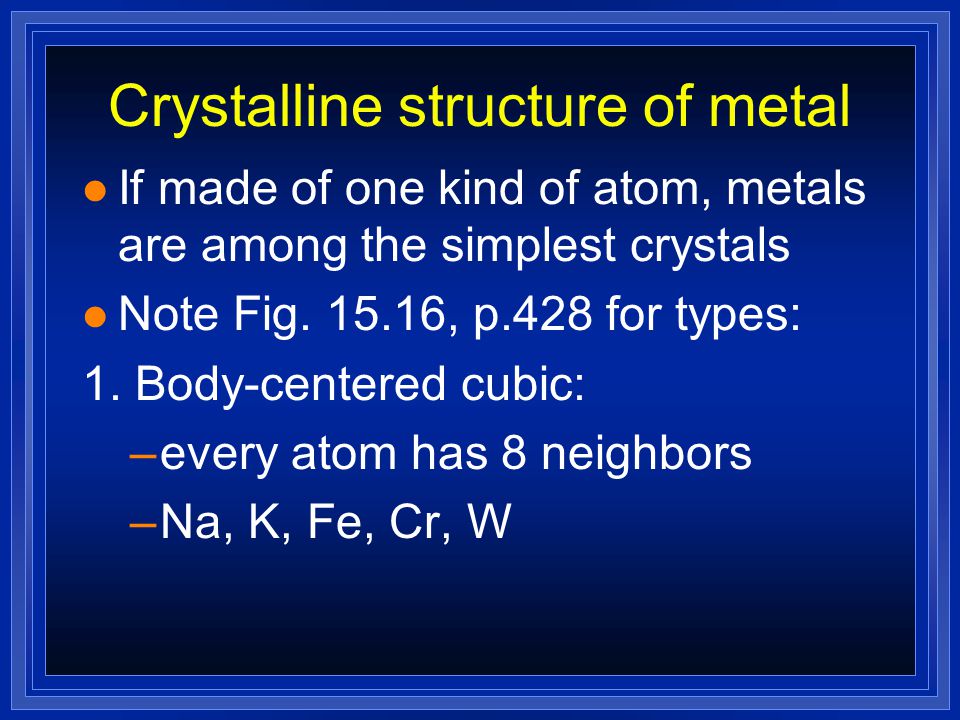 Crystalline structure of metal