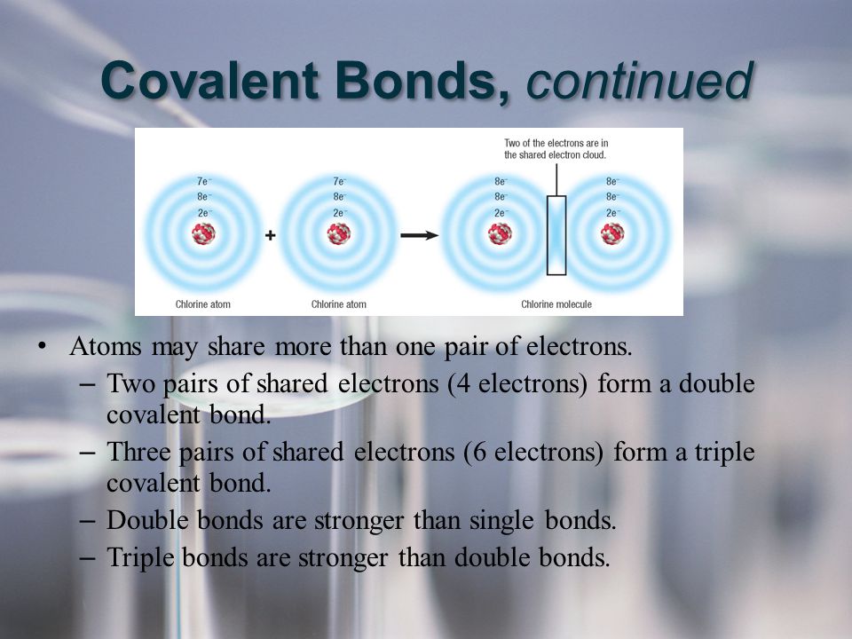 Covalent Bonds, continued