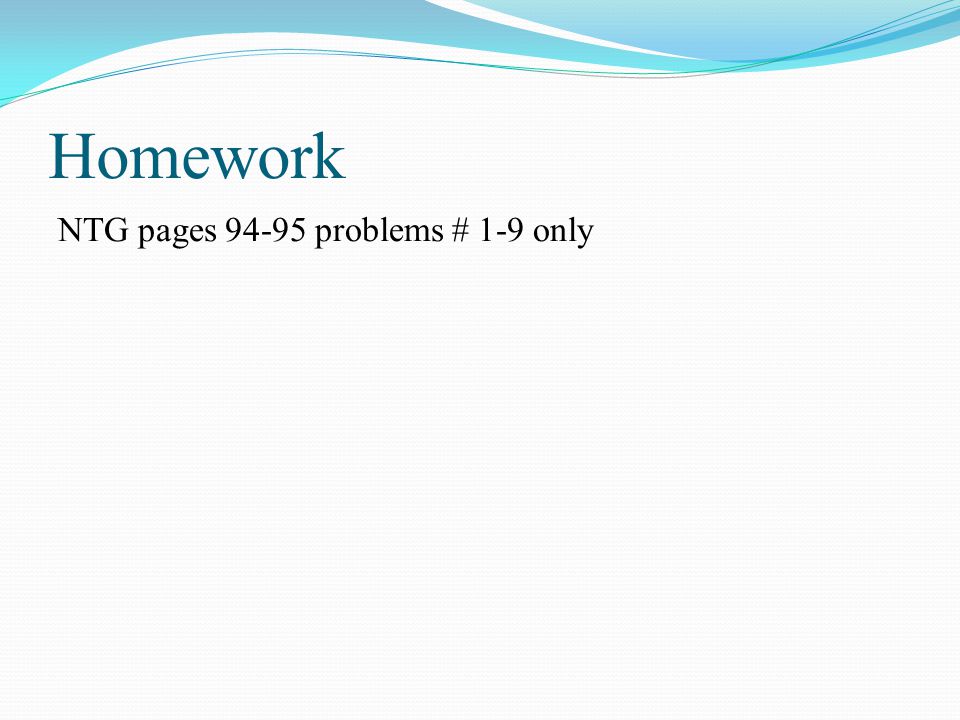 Homework NTG pages problems # 1-9 only