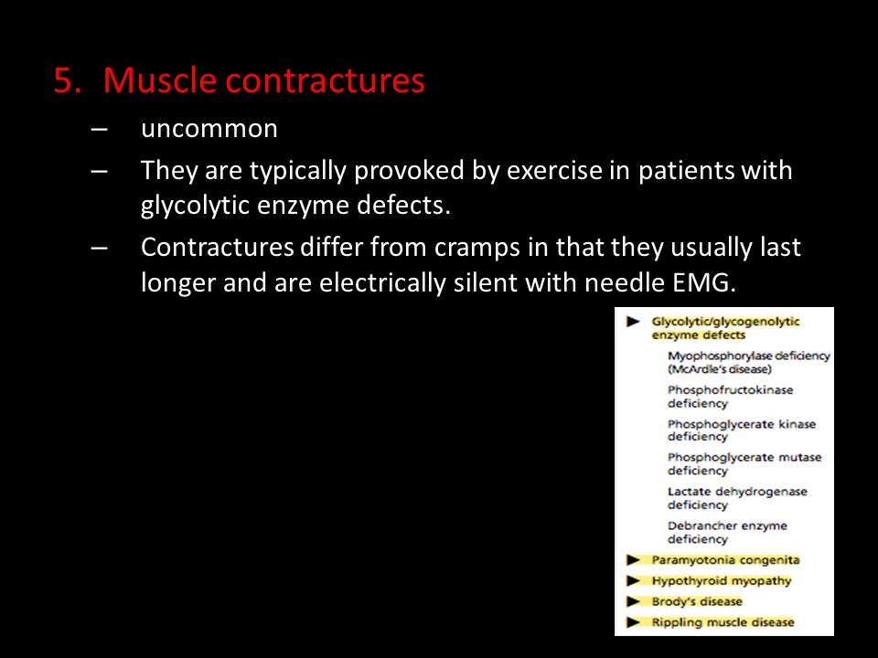 Muscle contractures uncommon