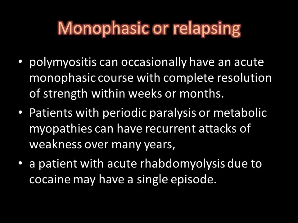 Monophasic or relapsing