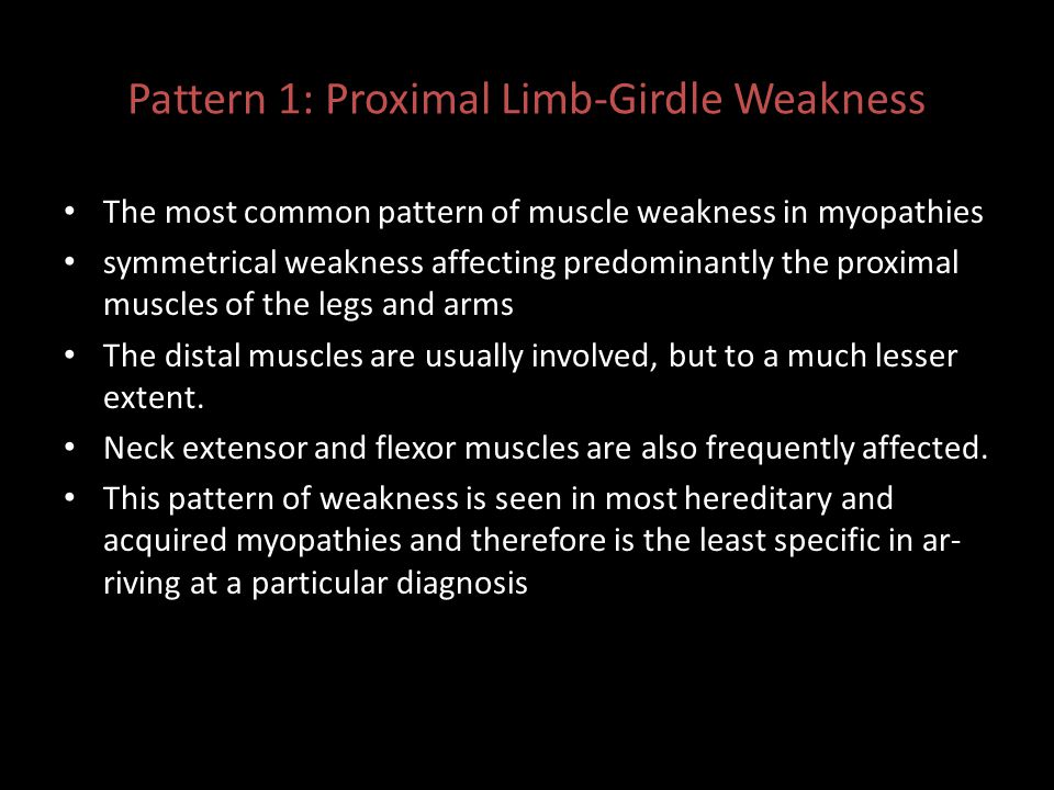 Pattern 1: Proximal Limb-Girdle Weakness