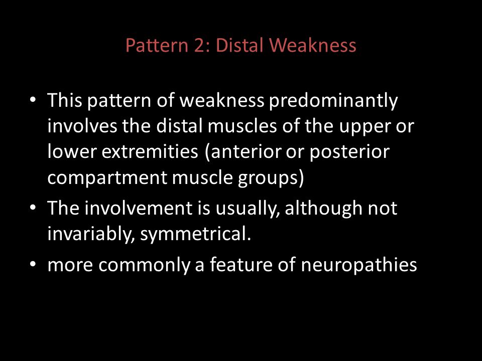 Pattern 2: Distal Weakness