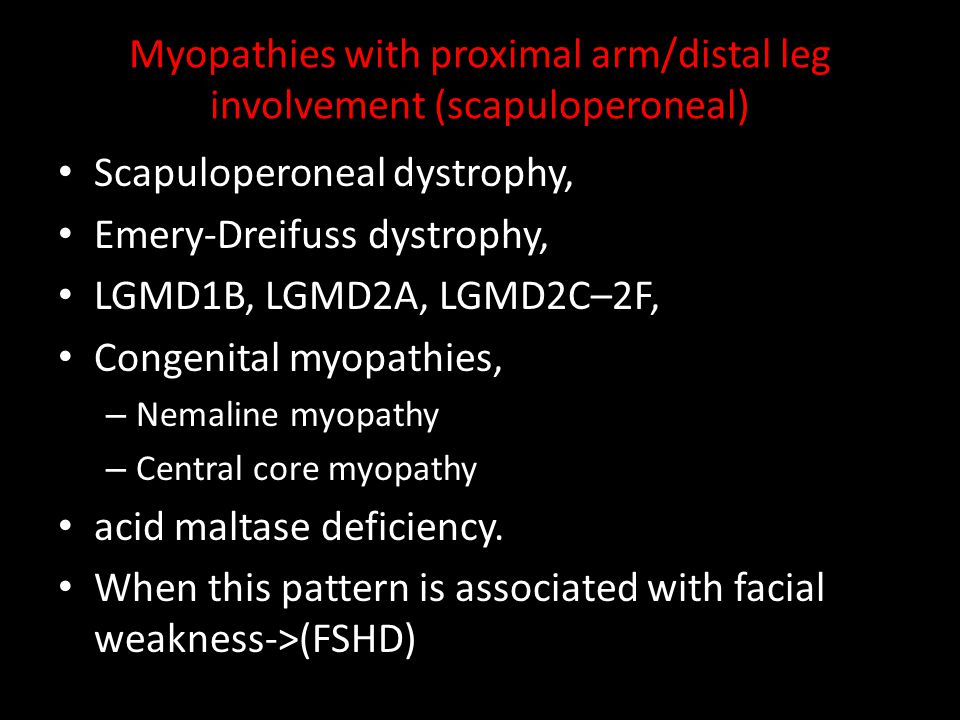 Myopathies with proximal arm/distal leg involvement (scapuloperoneal)