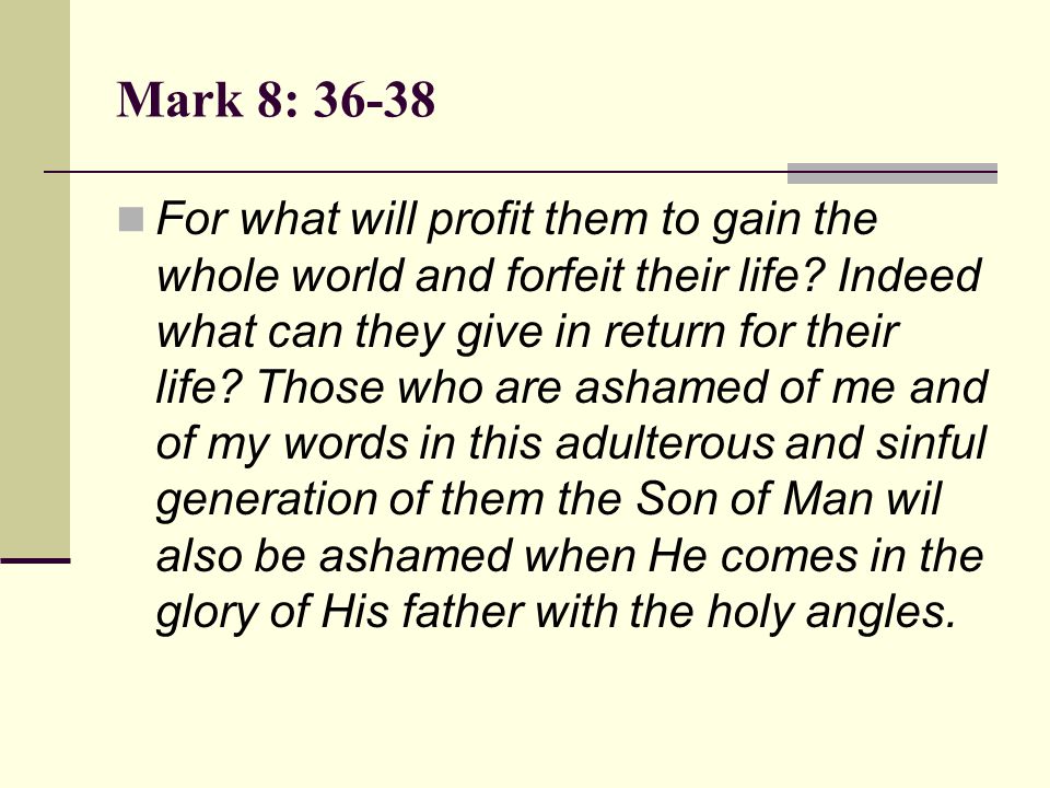 Mark 8: 36-38