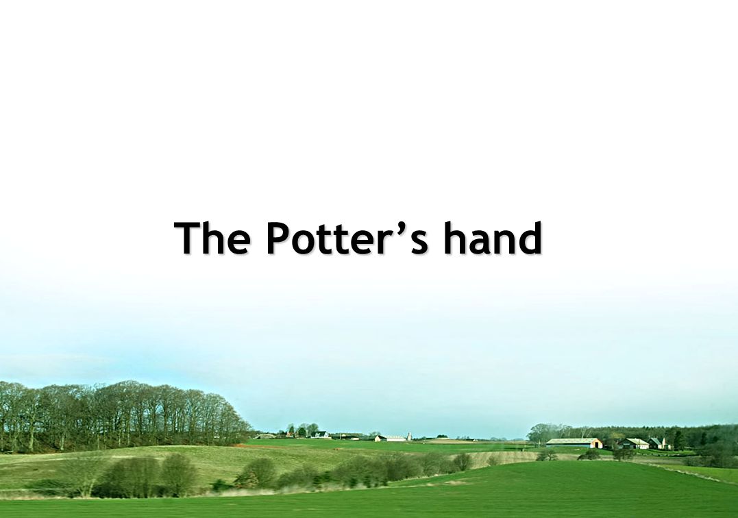 The Potter’s hand