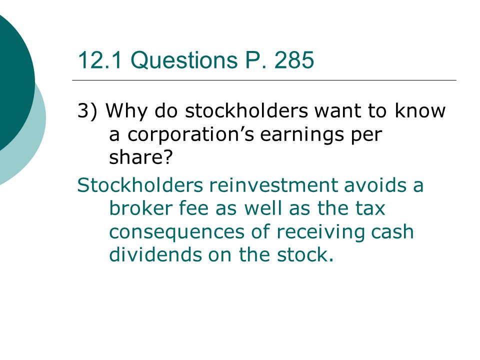 12.1 Questions P ) Why do stockholders want to know a corporation’s earnings per share