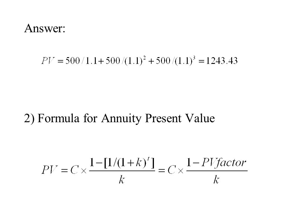 Answer: 2) Formula for Annuity Present Value