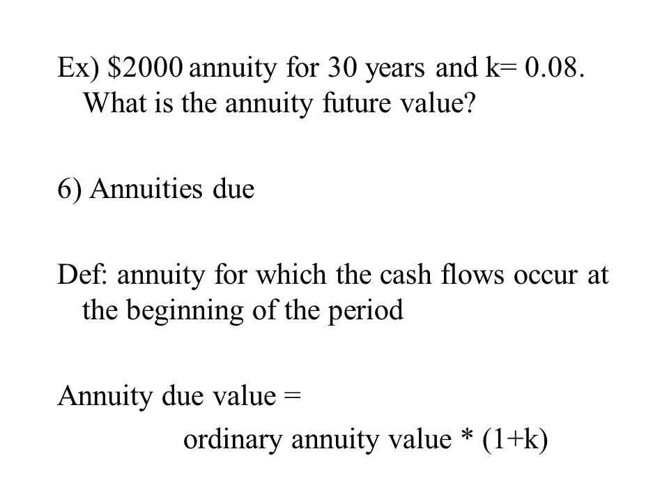 Ex) $2000 annuity for 30 years and k= 0. 08