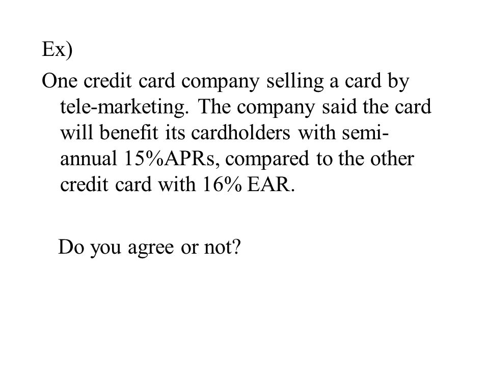 Ex) One credit card company selling a card by tele-marketing