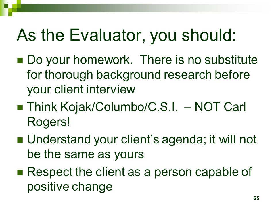 As the Evaluator, you should: