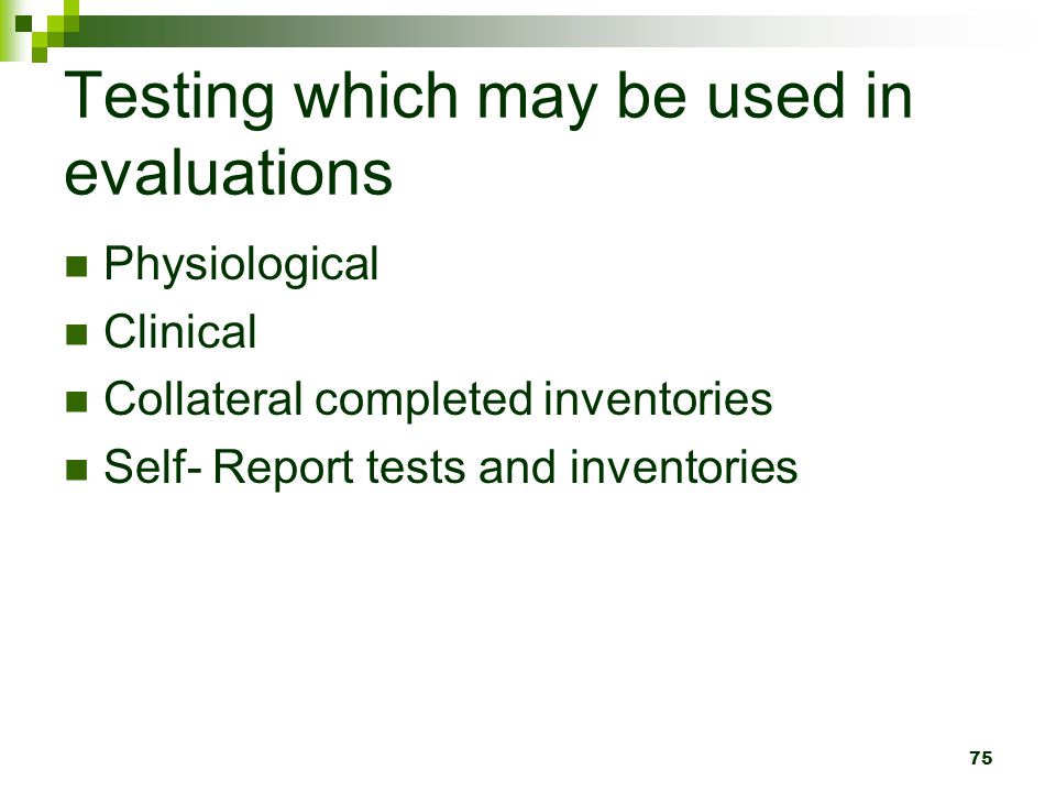 Testing which may be used in evaluations