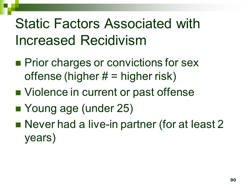 Static Factors Associated with Increased Recidivism