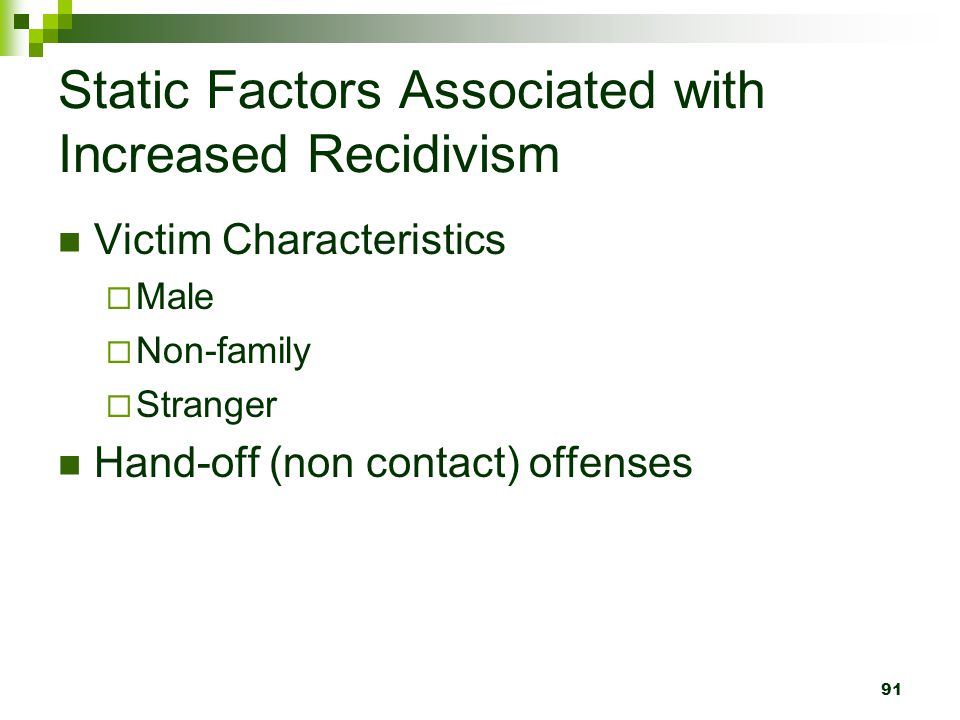 Static Factors Associated with Increased Recidivism