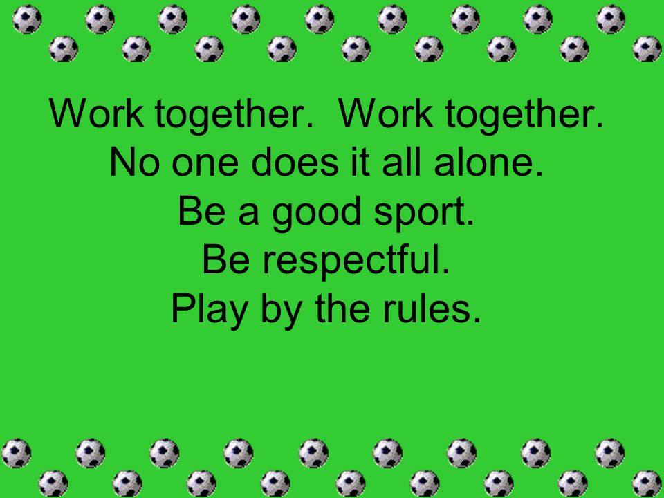Work together. Work together.