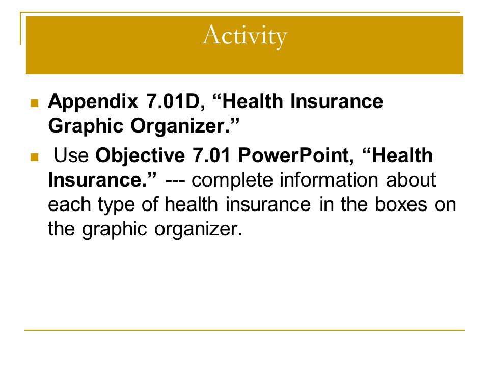 Activity Appendix 7.01D, Health Insurance Graphic Organizer.