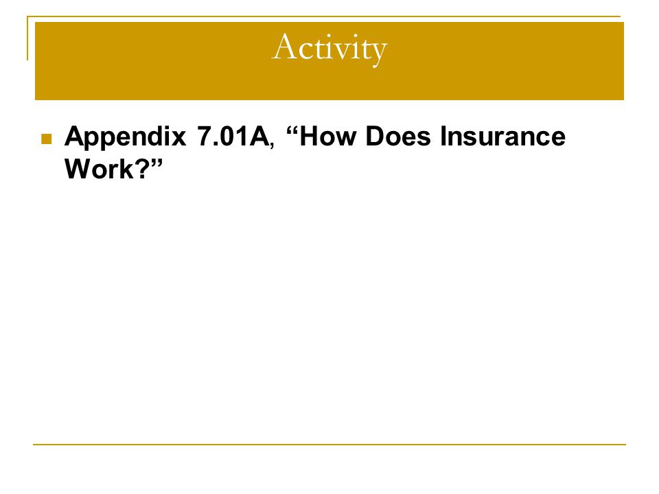 Activity Appendix 7.01A, How Does Insurance Work
