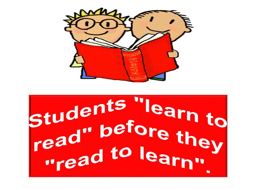 Students learn to read before they read to learn .