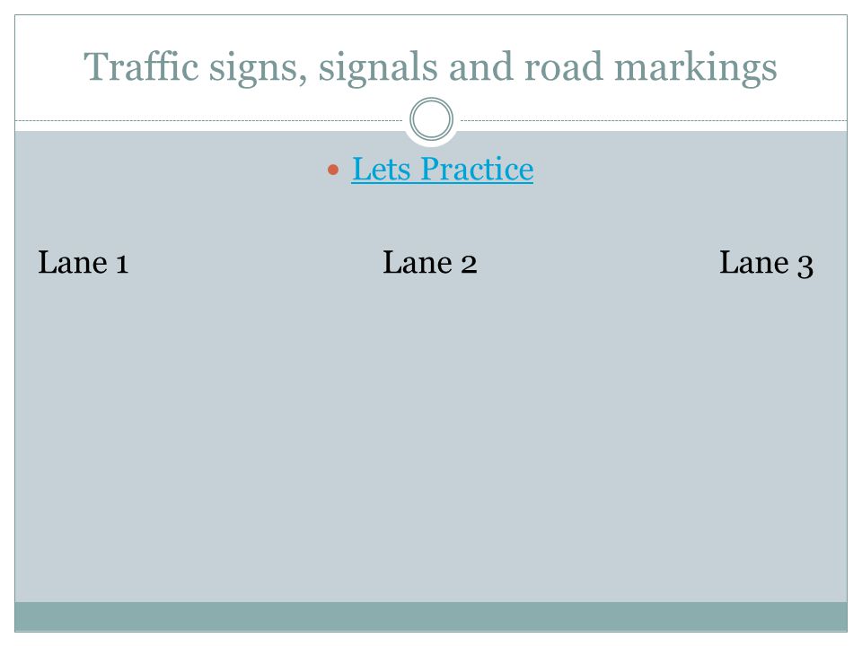Traffic signs, signals and road markings