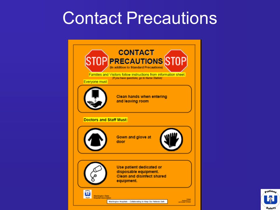 Contact Precautions Common conditions that use Contact Precautions: