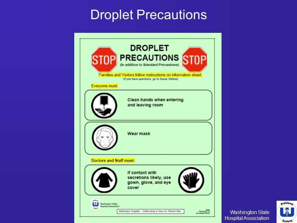 Droplet Precautions Common conditions which use precaution: Influenza