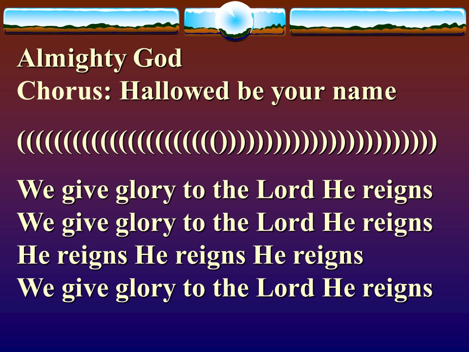 Almighty God Chorus: Hallowed be your name