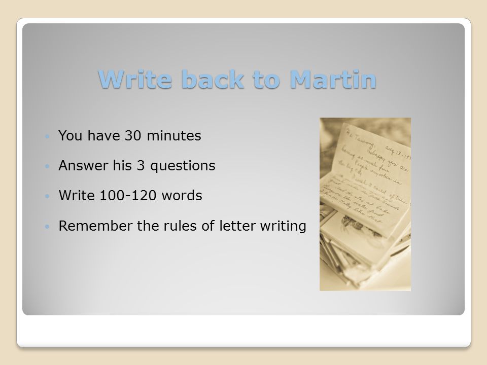 Write back to Martin You have 30 minutes Answer his 3 questions