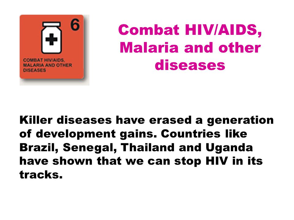 Combat HIV/AIDS, Malaria and other diseases