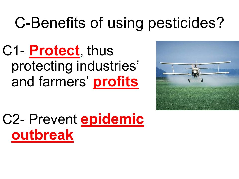 C-Benefits of using pesticides