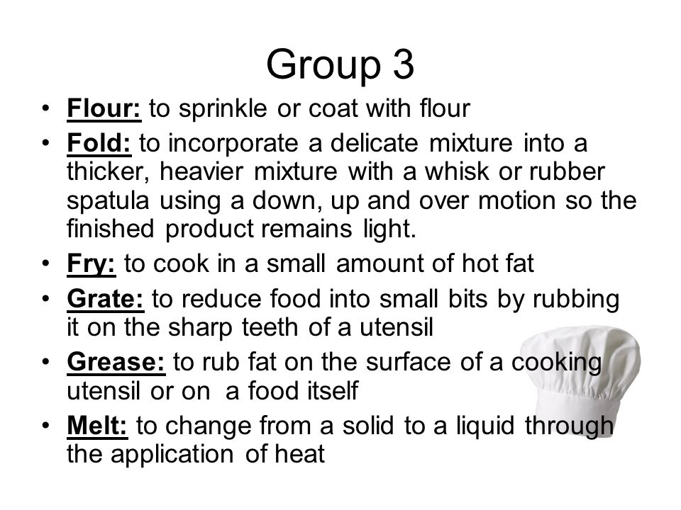 Group 3 Flour: to sprinkle or coat with flour