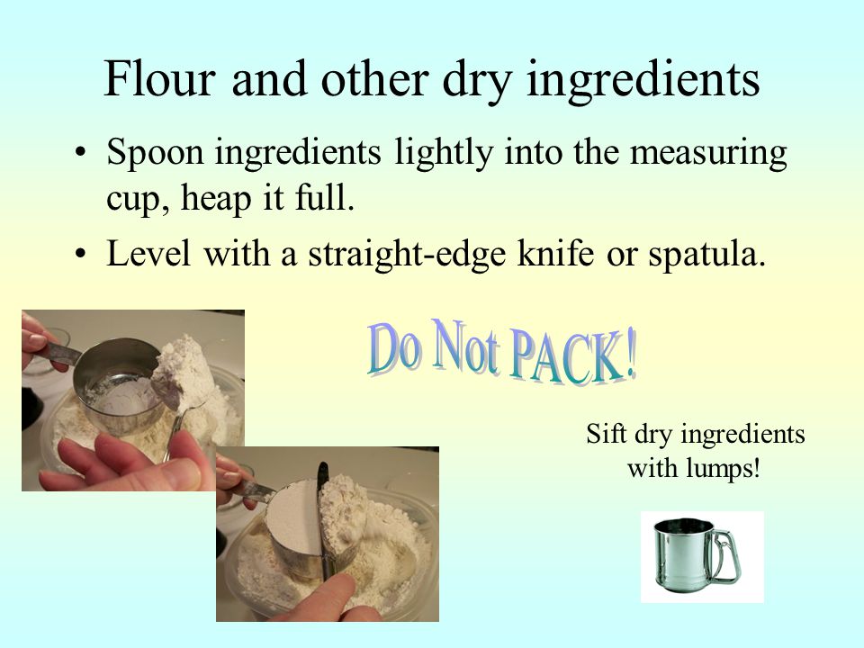 Flour and other dry ingredients
