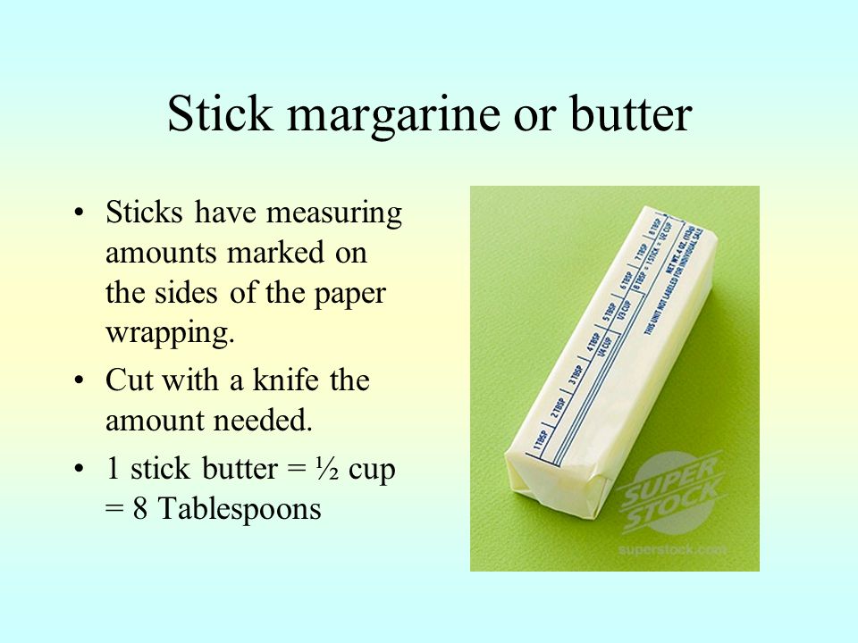 Stick margarine or butter