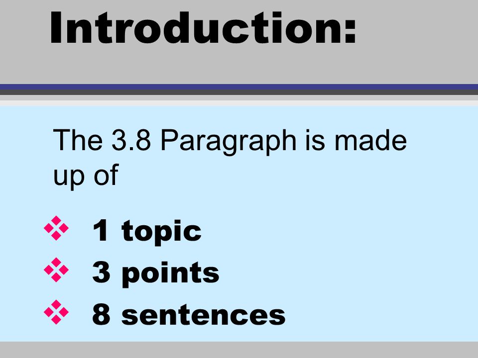 Introduction: The 3.8 Paragraph is made up of 1 topic 3 points