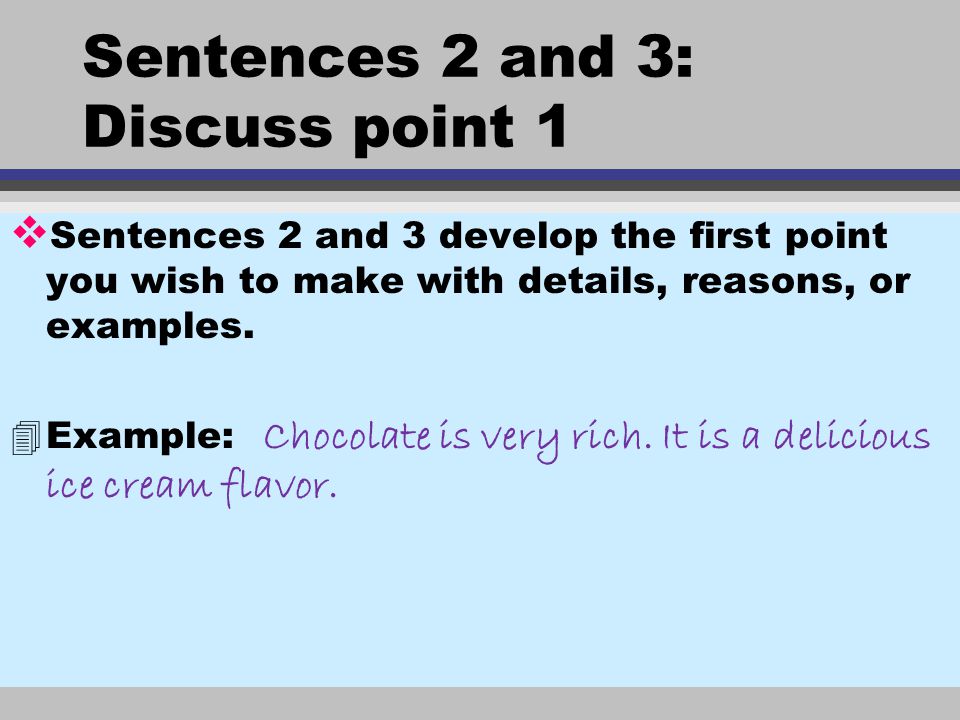 Sentences 2 and 3: Discuss point 1