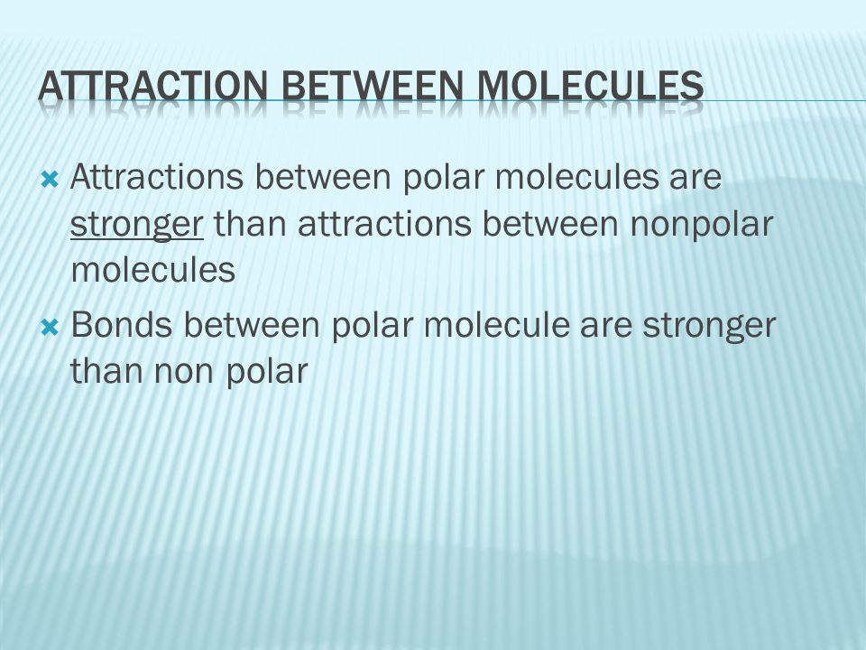 Attraction between molecules