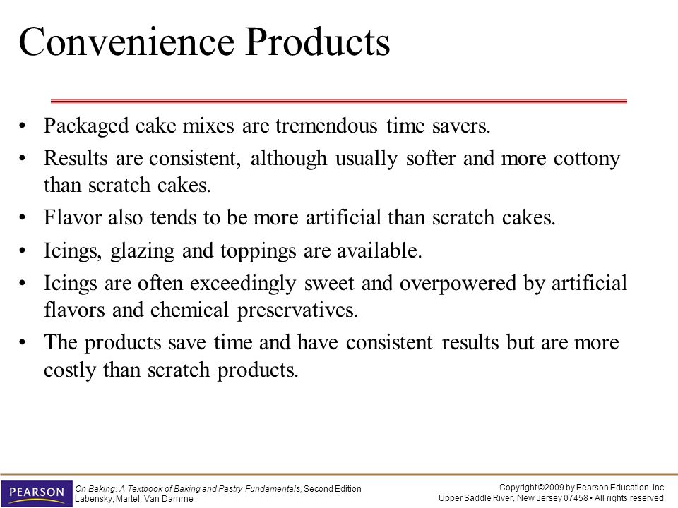 Convenience Products Packaged cake mixes are tremendous time savers.