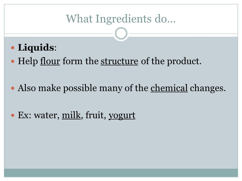 What Ingredients do… Liquids: